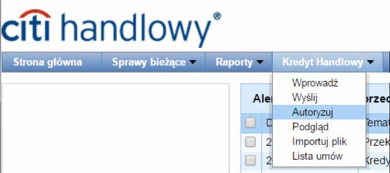 11.6. Autoryzacja Autoryzacja jest możliwa w zakładce Kredyt Handlowy > Autoryzuj. Wybór formatki Autoryzuj.