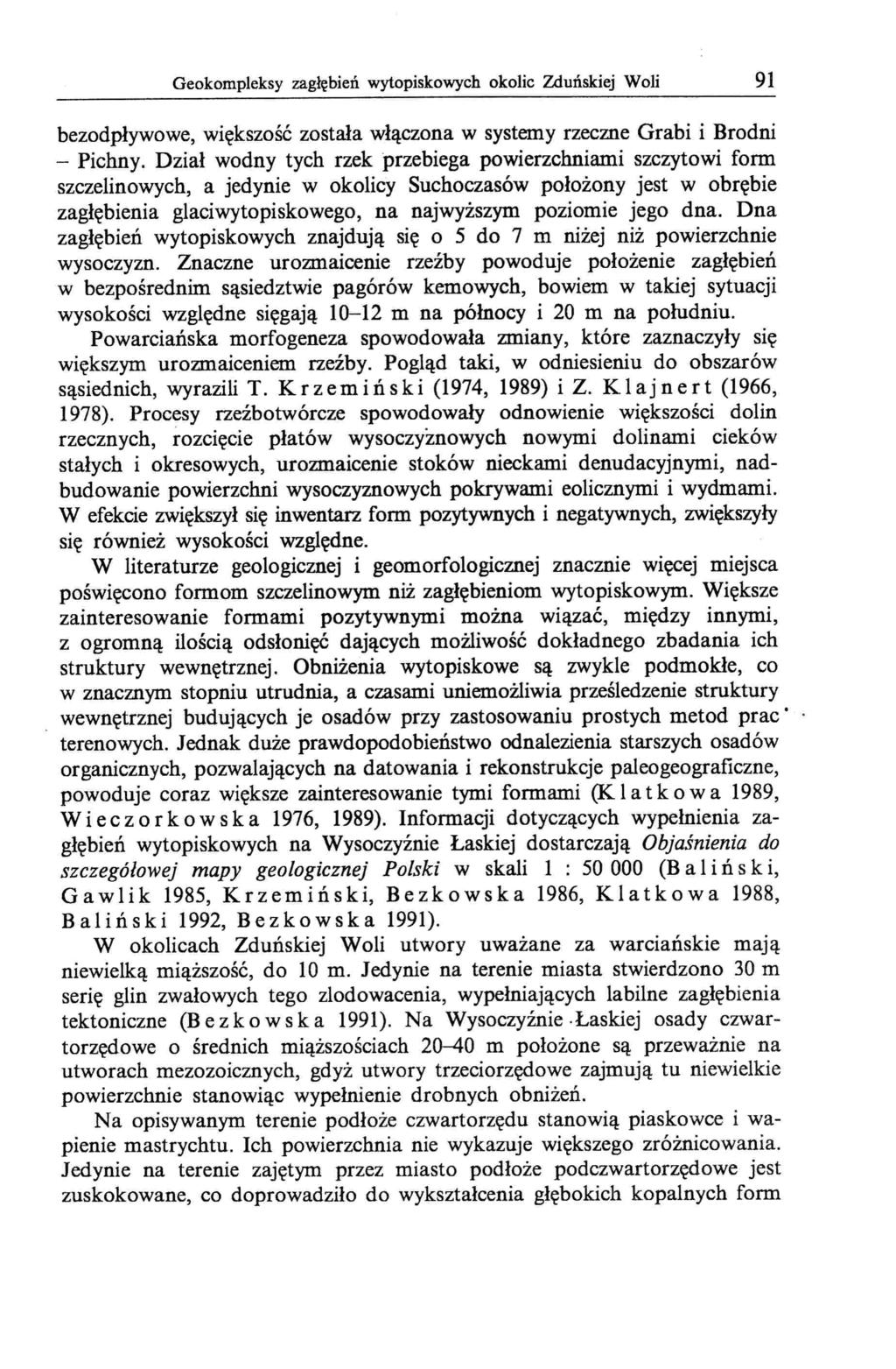 Geokompleksy zagłębień wytopiskowych okolic Zduńskiej Woli 91 bezodpływowe, większość została włączona w systemy rzeczne Grabi i Brodni - Pichny.