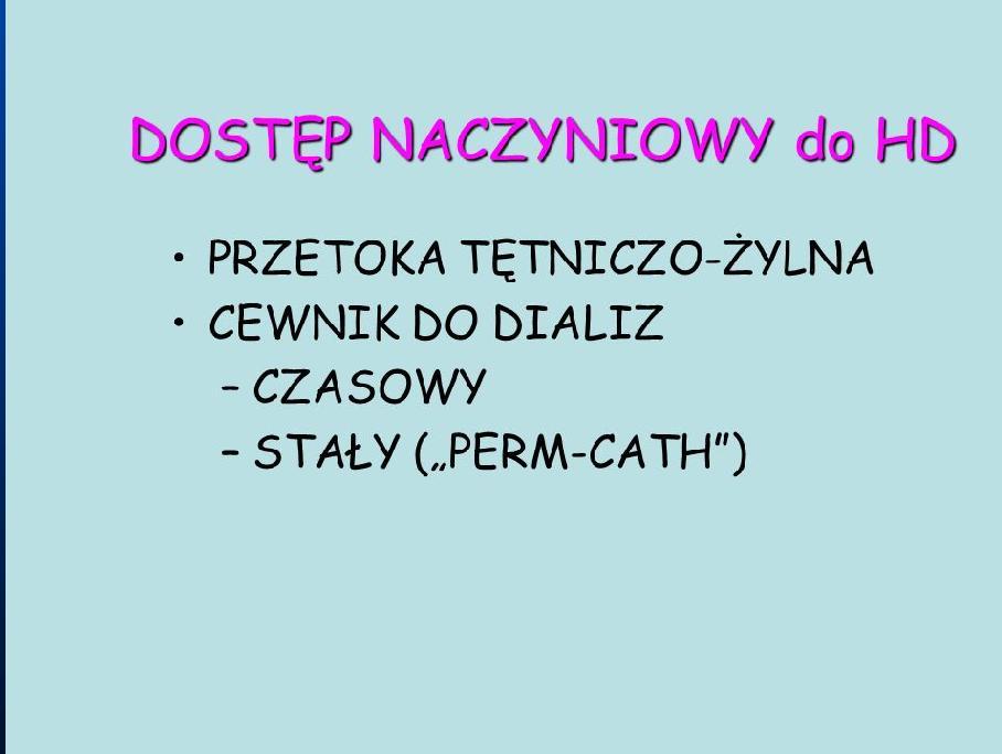 dni, trwające po kilka godzin -zakaz przyjmowania płynów