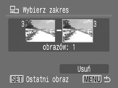 151 4 Wybierz ostatnie zdjęcie. 1. Za pomocą przycisku wybierz opcję [Ostatni obraz]. 2. Naciśnij przycisk. 3. Za pomocą przycisków i wybierz ostatnie zdjęcie zakresu. 4. Naciśnij przycisk. Zdjęcia o niższym numerze niż pierwsze zdjęcie nie można wybrać jako ostatniego.