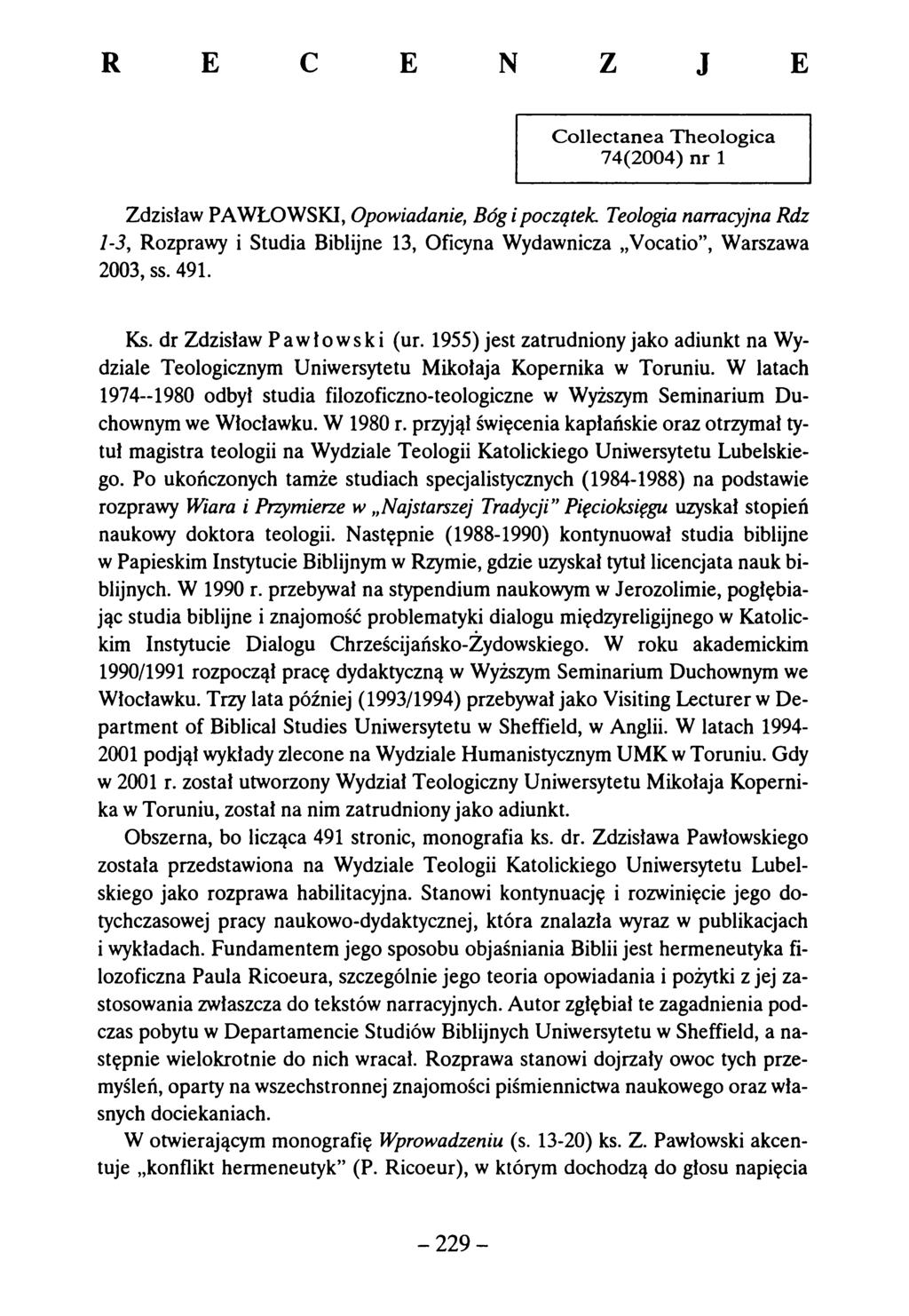 R E C E N Z J E C ollectanea T heologica 74(2004) nr 1 Zdzisław PAWŁOWSKI, Opowiadanie, Bóg i początek.