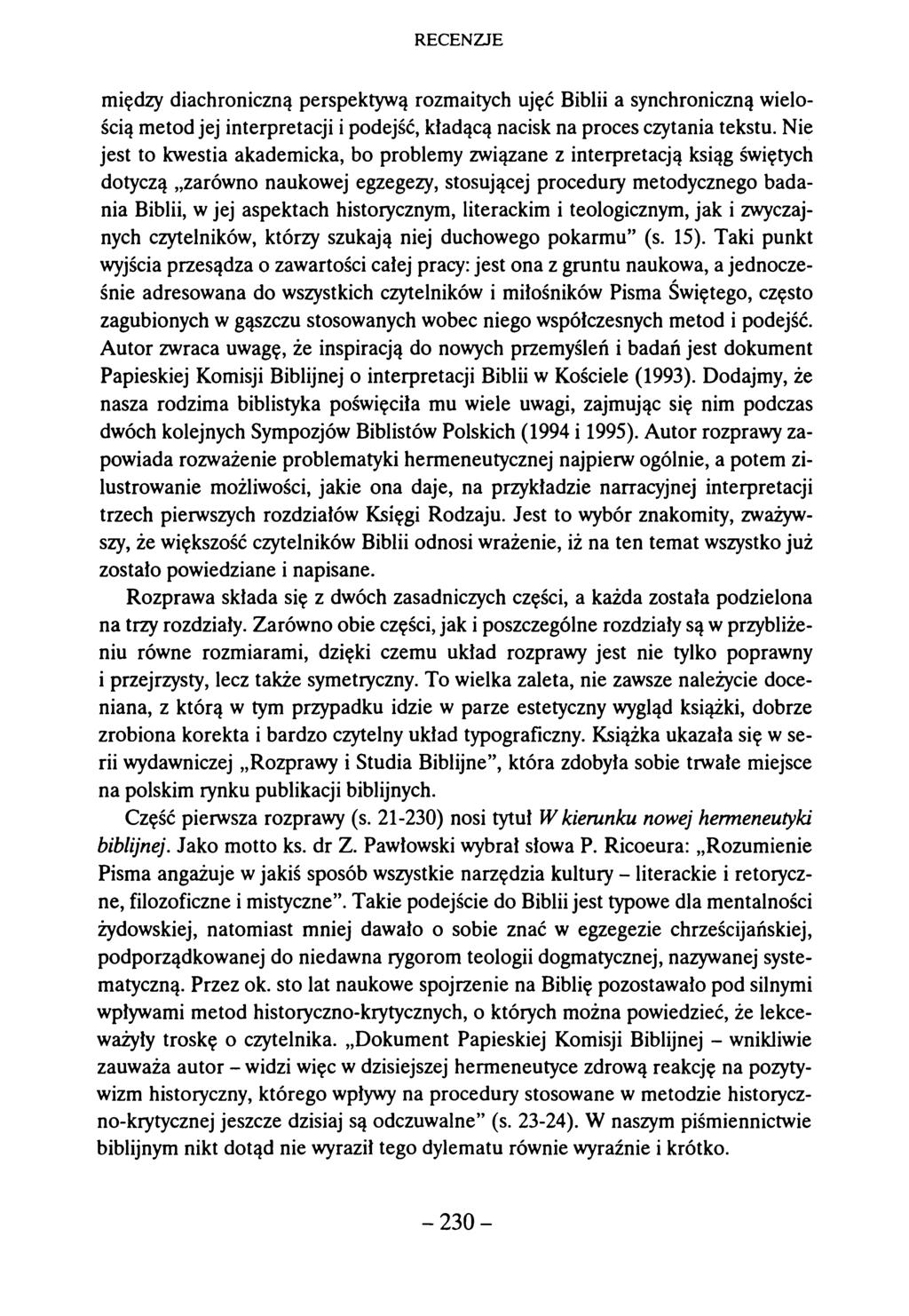 między diachroniczną perspektywą rozmaitych ujęć Biblii a synchroniczną wielością metod jej interpretacji i podejść, kładącą nacisk na proces czytania tekstu.