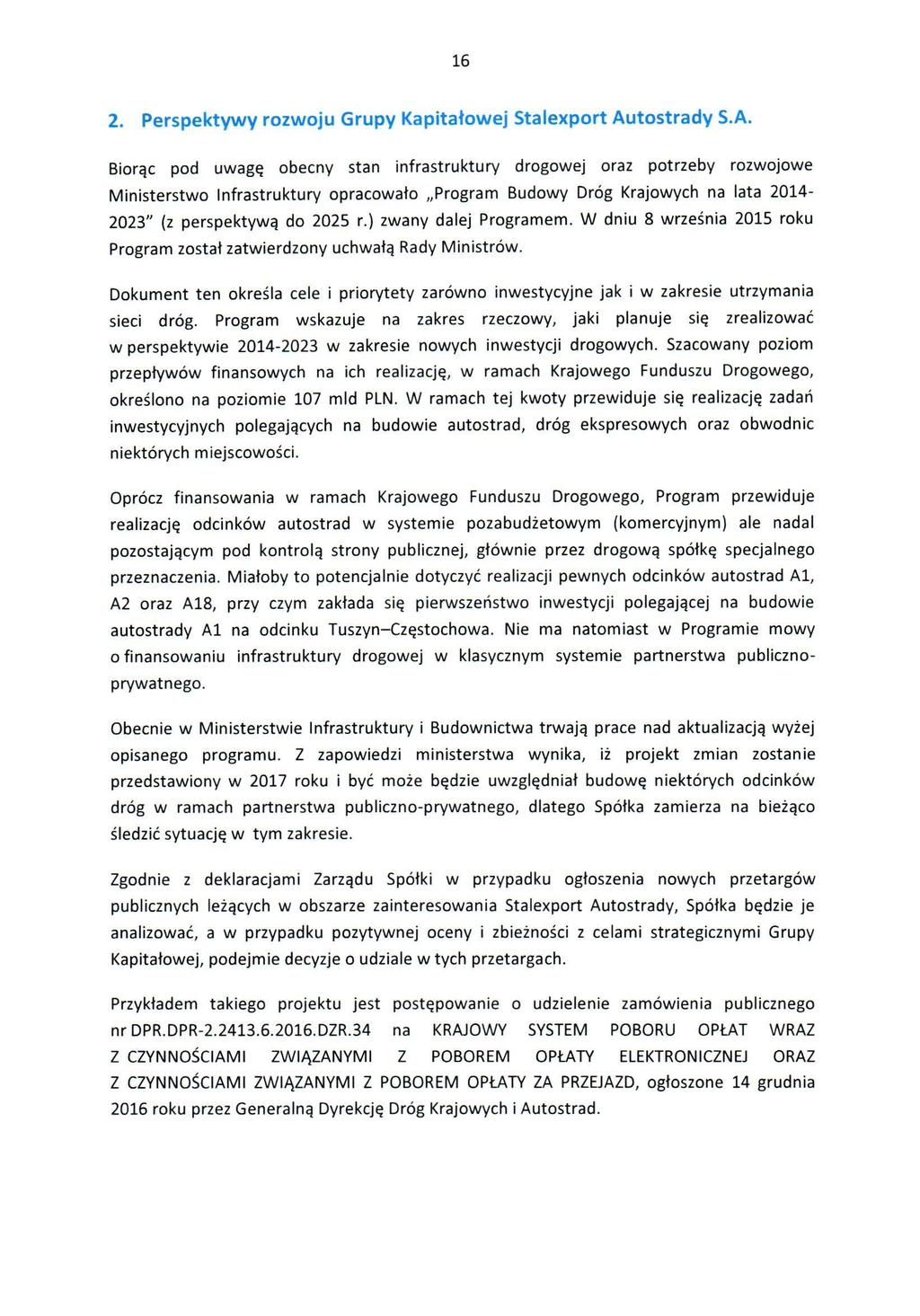 15 2. Perspektywy rozwoju Grupy Kapitałowej Stalexport Au