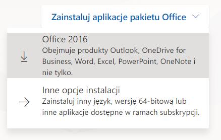 3. Z rozwijalnego menu wybierz pozycję Office 2016 Upewnij się, że Twoja przeglądarka nie blokuje wyskakujących okienek.