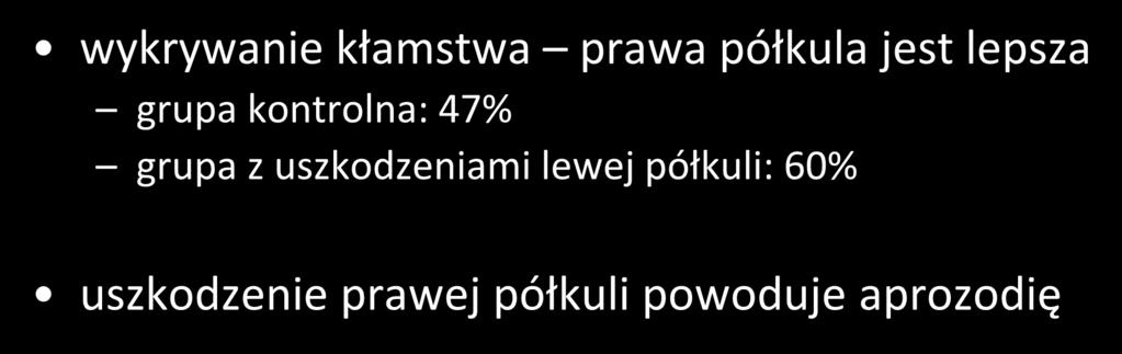 prawa półkula a mowa wykrywanie kłamstwa prawa półkula jest lepsza grupa kontrolna: