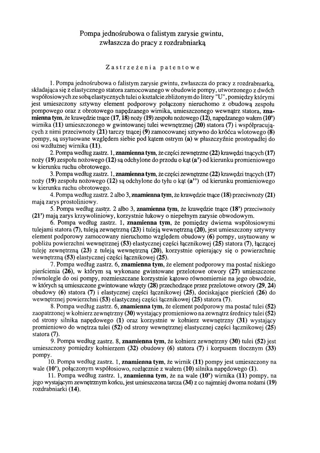 Pompa jednośrubowa o falistym zarysie gwintu, zwłaszcza do pracy z rozdrabniarką Zastrzeżenia patentowe 1.