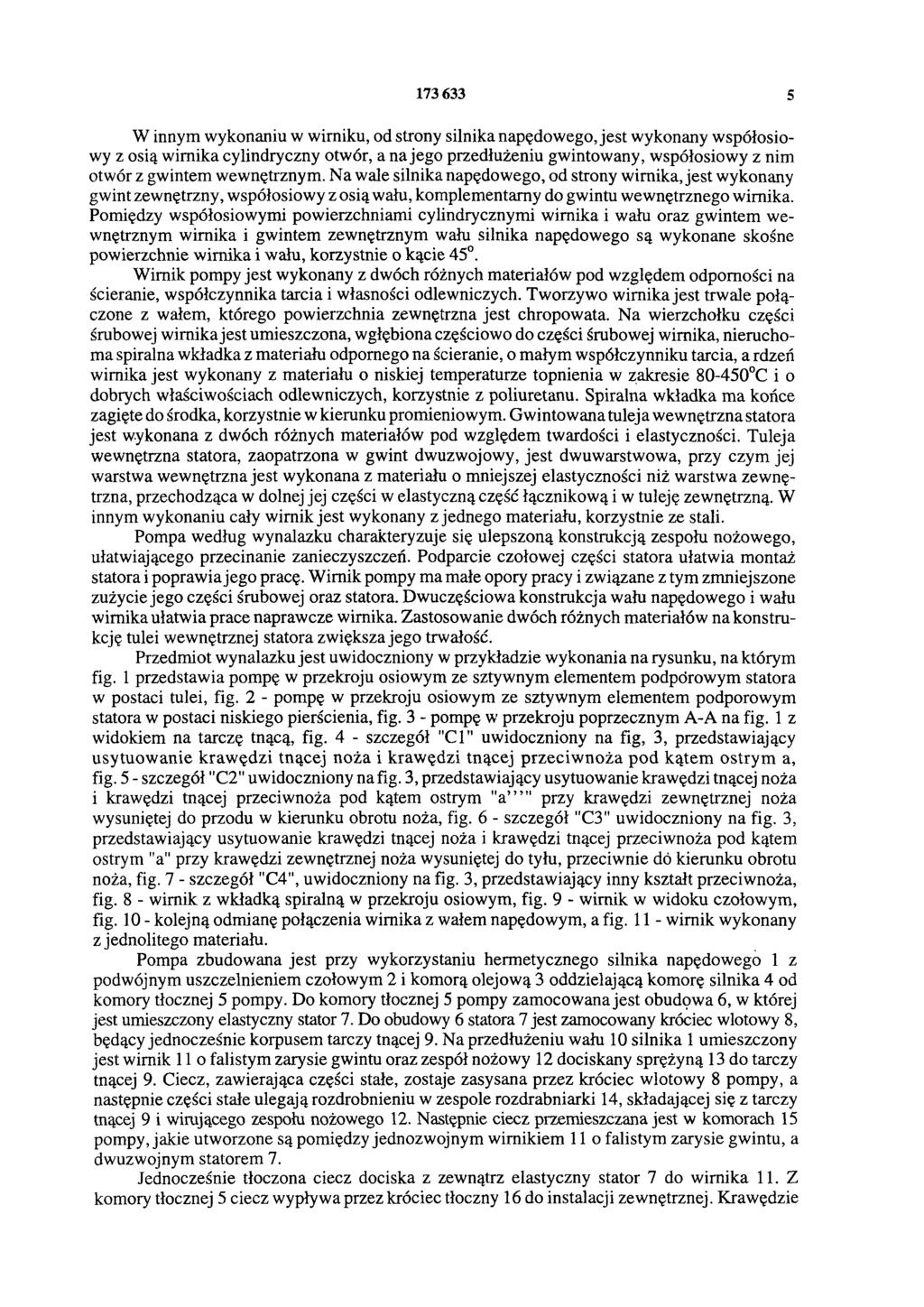 173 633 5 W innym wykonaniu w wirniku, od strony silnika napędowego, jest wykonany współosiowy z osią wirnika cylindryczny otwór, a na jego przedłużeniu gwintowany, współosiowy z nim otwór z gwintem
