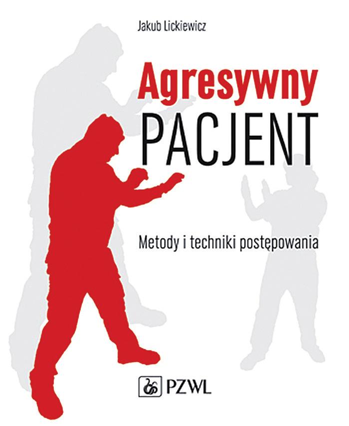 94 Nowości wydawnicze Agresywny pacjent Jakub Lickiewicz Wydawnictwo Lekarskie PZWL, Warszawa 2017 Pierwsza na rynku wydawniczym publikacja uwzględniająca zarówno aspekt psychologiczny, prawny, jak i