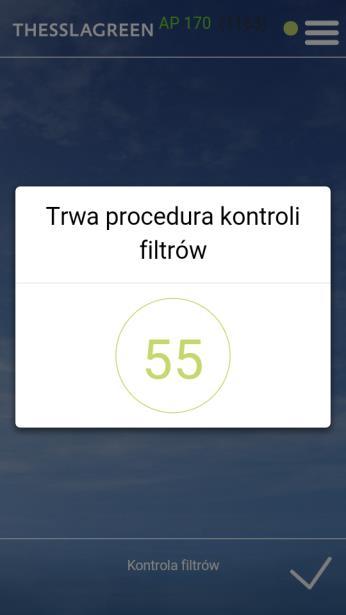 6. Po wyborze pola Sprawdź filt r y te raz wyświetli się ekran informujący o trwającej procedurze kontroli filtrów oraz o czasie jaki pozostał do zakończenia procedury. 7.