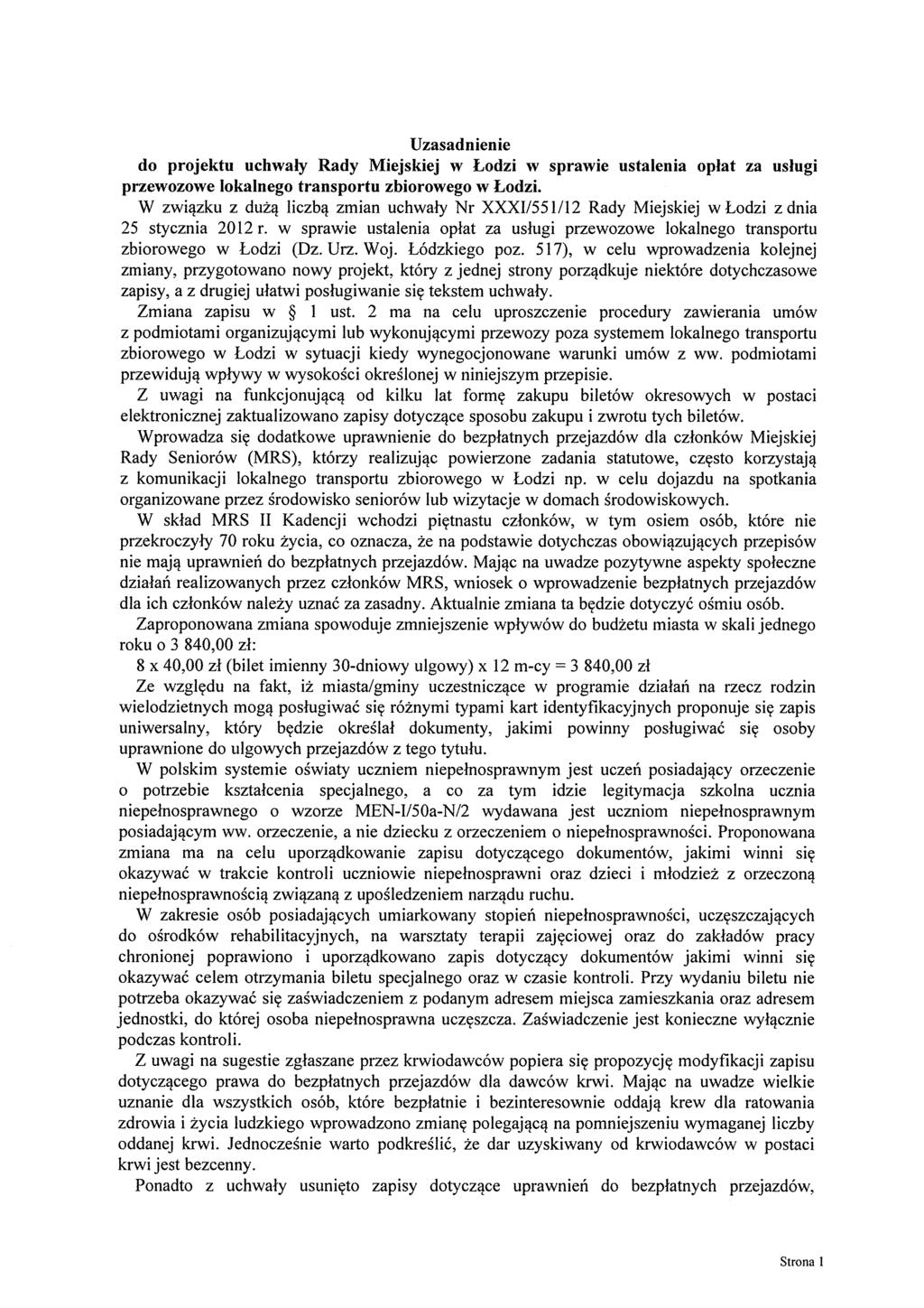 Uzasadnienie do projektu uchwaly Rady Miejskiej w Lodzi w sprawie ustalenia oplat za uslugi pnewozowe lokalnego transportu zbiorowego w Lodzi.