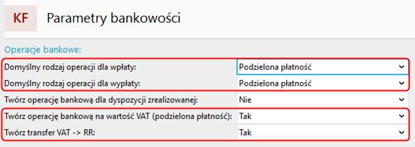 Jeśli domyślnym rodzajem dla tworzonych operacji bankowych ma być Podzielona płatność, należy dokonać takiego ustawienia w Parametrach bankowości (moduł Konfiguracja).