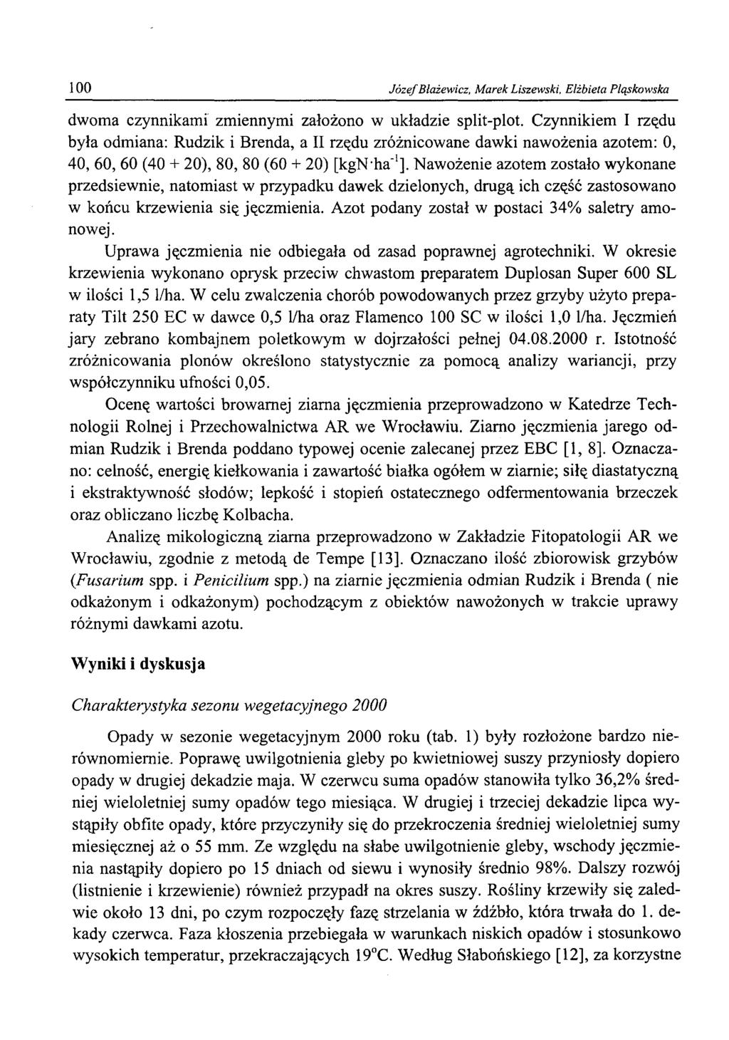 100 Jó zef Błażewicz, M arek Liszewski, Elżbieta Pląskowska dwoma czynnikami zmiennymi założono w układzie split-plot.