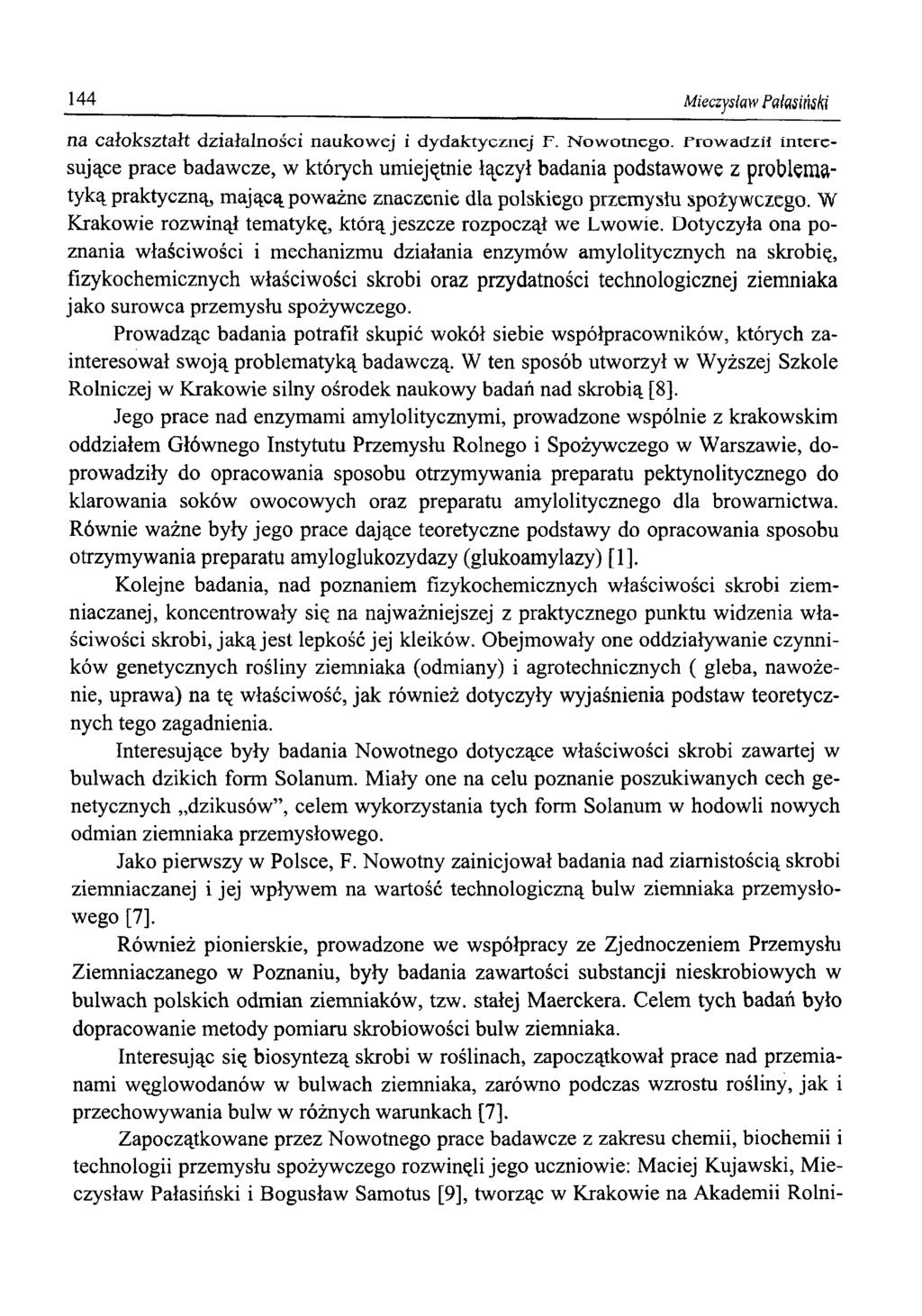144 Mieczysław Pafasiński na całokształt d ziałaln ości naukow ej i dydaktycznej F. N o w o tn eg o. Prow adzi!