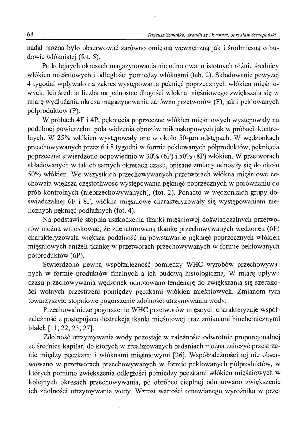 68 Tadeusz Szmańko, Arkadiusz Dorobisz, Jarosław Szczepański nadal można było obserwować zarówno omięsną wewnętrzną jak i śródmięsną o budowie włóknistej (fot. 5).