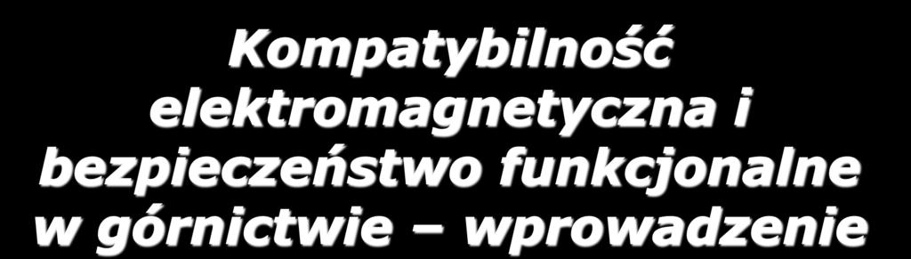 Kompatybilność elektromagnetyczna i bezpieczeństwo