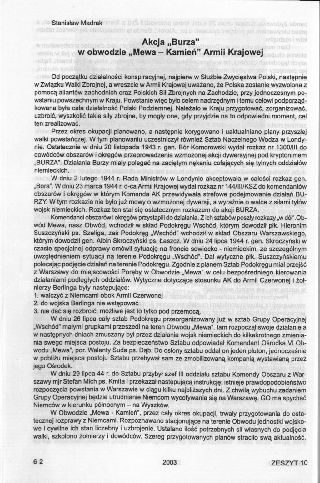 Stanisław Madrak Akcja Burza" w obwodzie Mewa - Kamień" Armii Krajowej Od początku działalności konspiracyjnej, najpierw w Służbie Zwycięstwa Polski, następnie w Związku Walki Zbrojnej, a wreszcie w