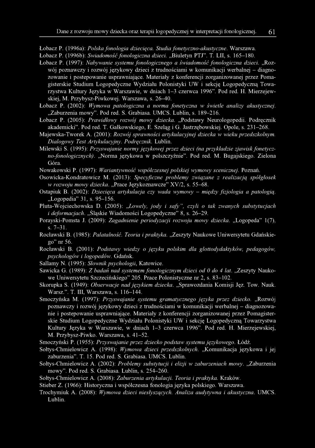 Rozwój poznawczy i rozwój językowy dzieci z trudnościami w komunikacji werbalnej - diagnozowanie i postepowanie usprawniające.