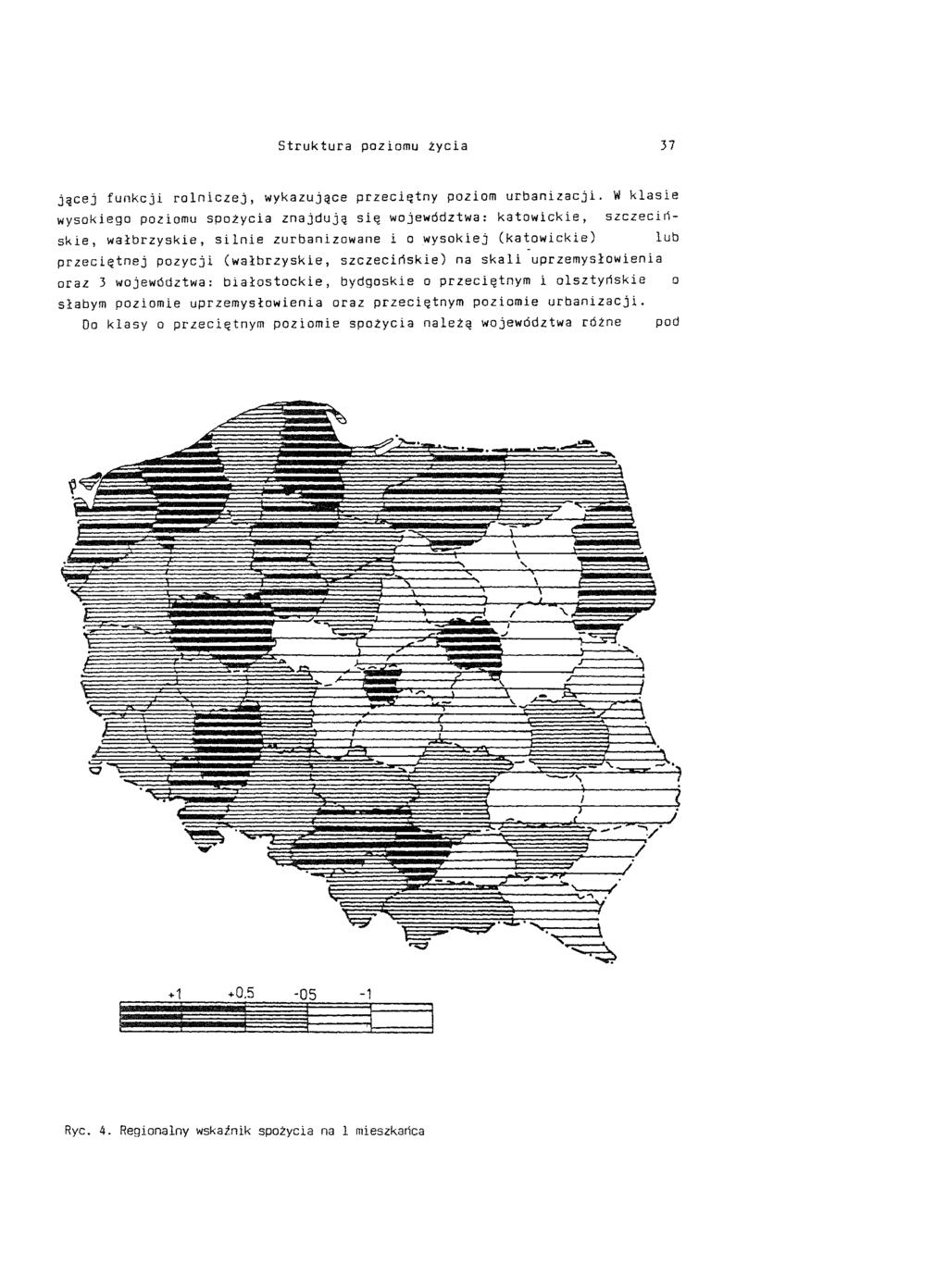 .._. Struktura poziomu życia 37 jącej funkcji rolniczej, wykazujące przeciętny poziom urbanizacji.