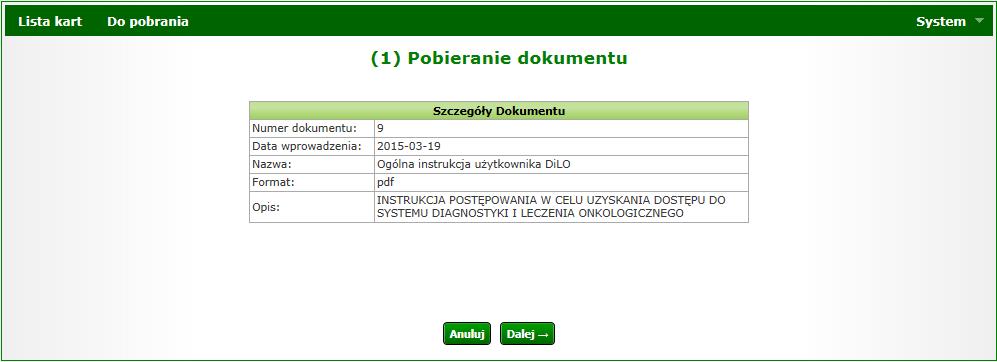 Data aktualizacji data aktualizacji dokumentu Operacje operacje dostępne dla danego dokumentu: o Pobierz plik opcja umożliwiająca pobranie na dysk danego dokumentu 7.1.