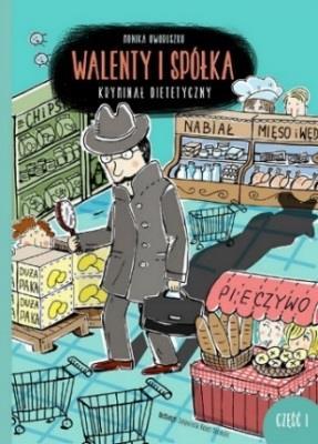 Walenty i spółka. Kryminał dietetyczny Opis serii Walenty i spółka to pierwsza na rynku seria kryminalno-dietetyczna dla dzieci.