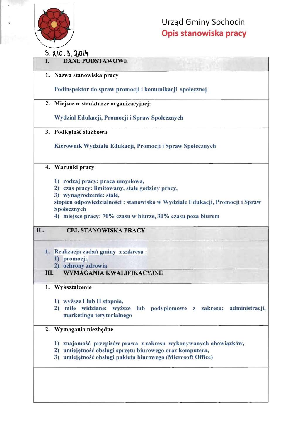 Urzqd Gminy Sochocin Opis stanowiska pracy 5. ~\O. ~. ~\'" I. DANE PODSTA WOWE 1. Nazwa stanowiska pracy Podinspektor do spraw promocji i komunikacji spolecznej 2.