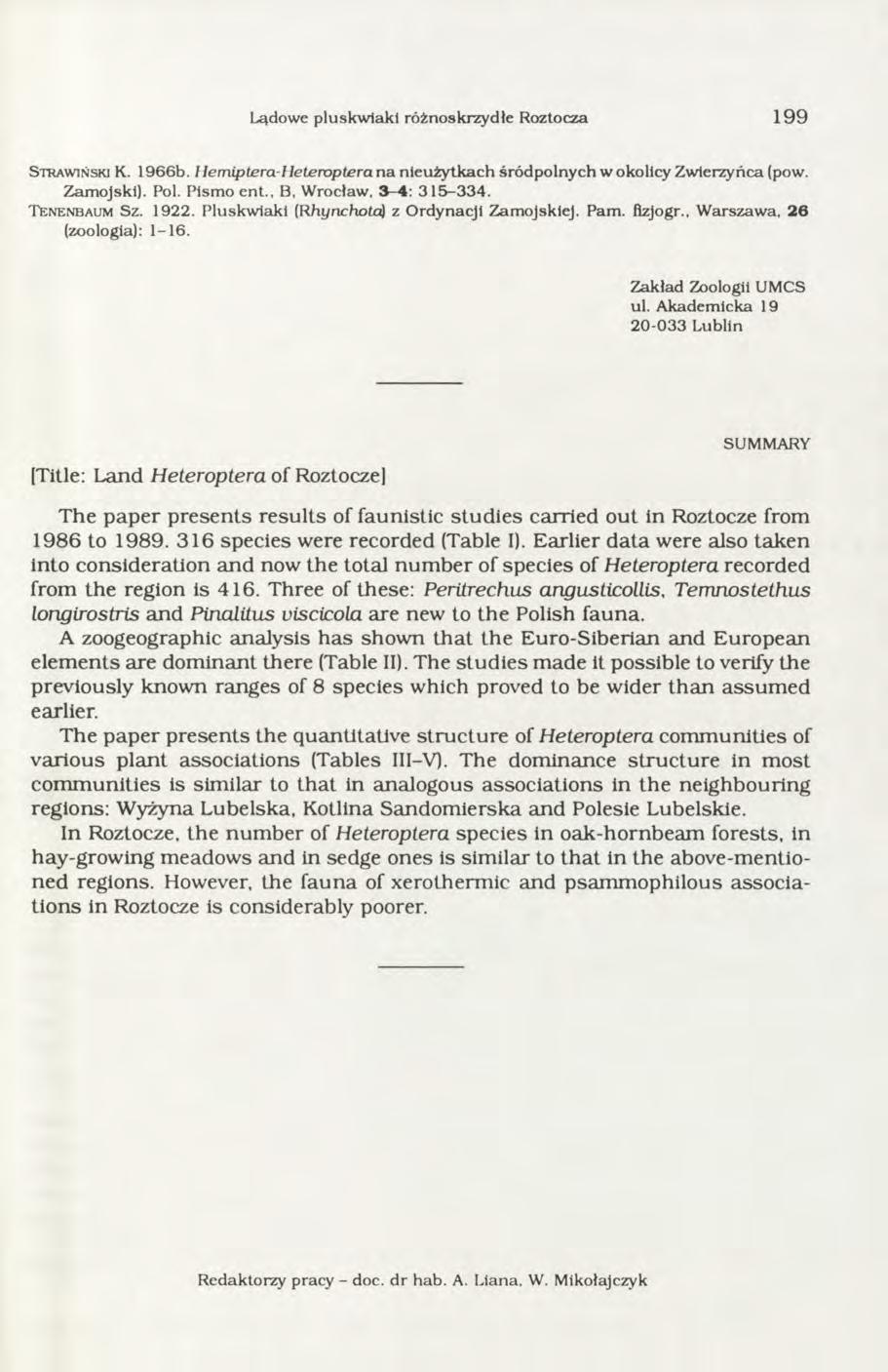 Lądowe pluskw iaki różnoskrzydłe Roztocza 199 S traw ińsk i K. 1 9 6 6 b. llemiptera-heteroptera n a nieużytkach śródpolnych w okolicy Zwierzyńca (pow. Zamojski). Pol. Pismo ent.