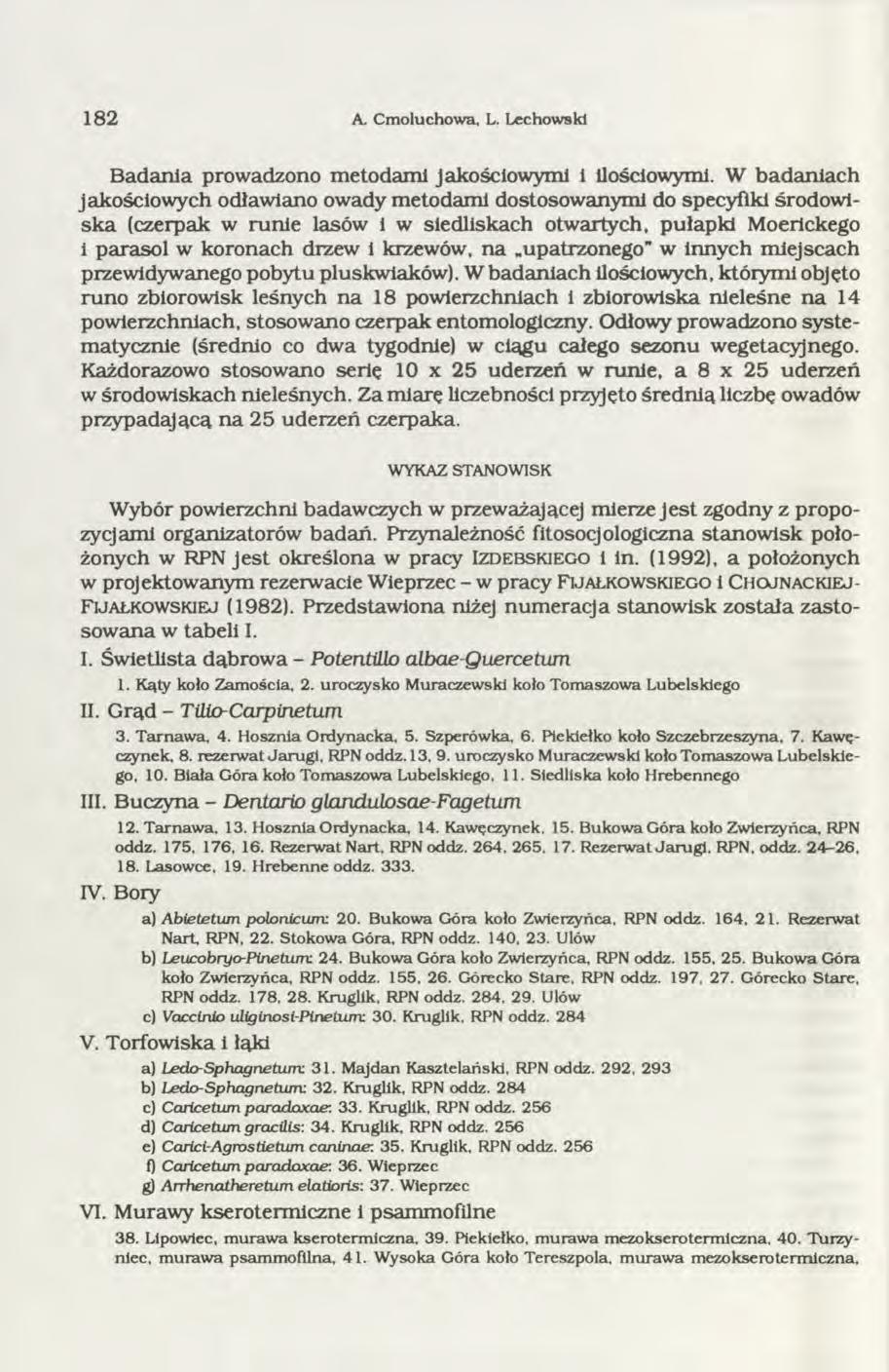 1 8 2 A. Cm oluchowa, L. Lechowski Badania prowadzono metodami jakościowymi 1 Ilościowymi.