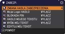 Menu ZABEZP. Menu ZABEZP. Projektor wyposażony został w funkcje zabezpieczeń. Z menu ZABEZP. można realizować pozycje przedstawione w tablicy poniżej. Aby użyć menu ZABEZP.