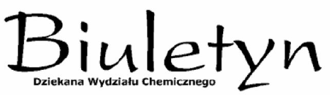 BIULETYN 6 (208) 20 czerwca 2007 Z upoważnienia Dziekana redaguje Wacław Grzybkowski, Katedra Chemii Fizycznej, tel. 0-58 347-1610, e-mail: wgrzyb@chem.pg.gda.