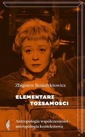 Elementarz tożsamości rozmowa ze Zbigniewem Benedyktowiczem Wtorek, 15.05.2018, godz. 15.30 (Teatr na Plaży, Sopot) Dr hab. Zbigniew Benedyktowicz, profesor Instytutu Sztuki PAN antropolog kultury.