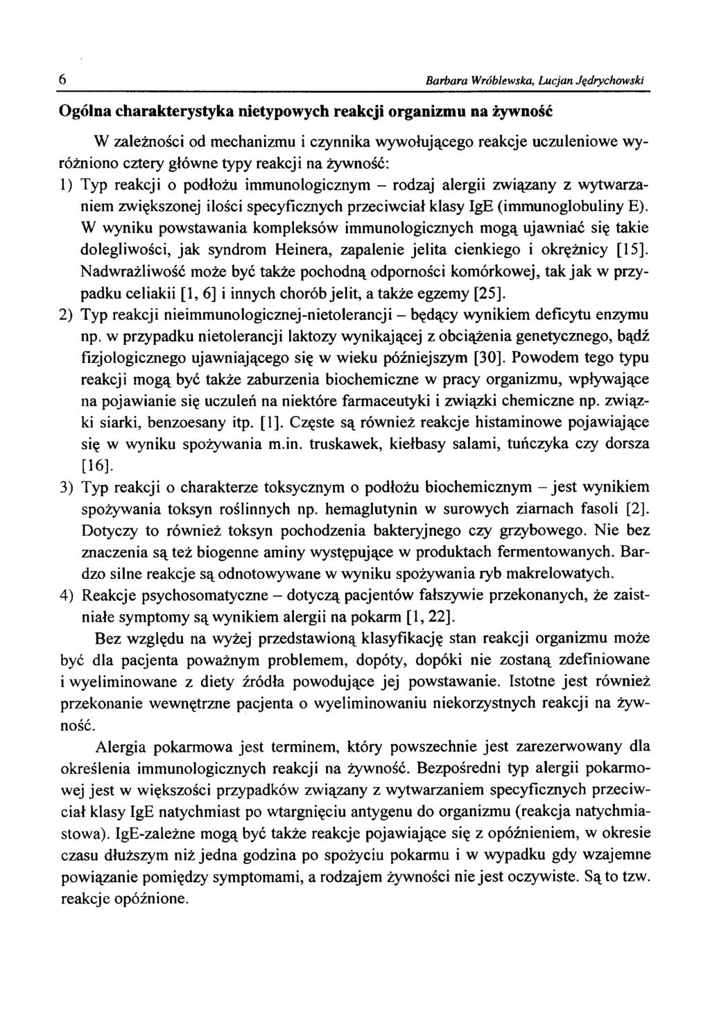 6 Barbara Wróblewska, Lucjan Jędrychowski Ogólna charakterystyka nietypowych reakcji organizmu na żywność W zależności od mechanizmu i czynnika wywołującego reakcje uczuleniowe wyróżniono cztery