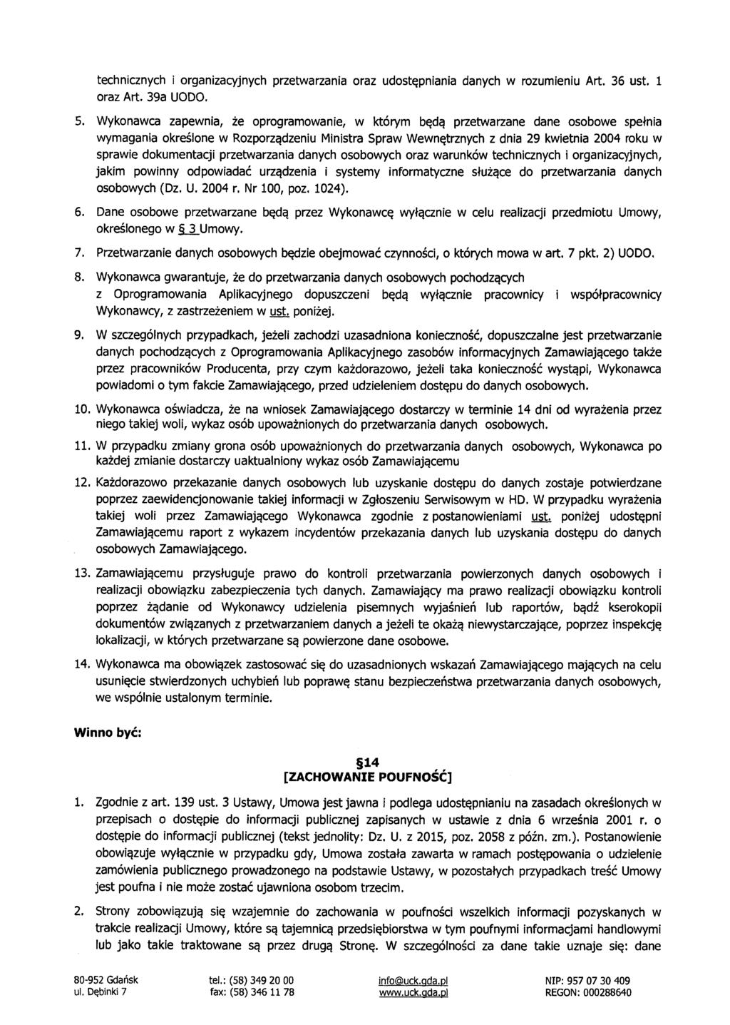 technicznych i organizacyjnych przetwarzania oraz udostępniania danych w rozumieniu Art. 36 ust. 1 oraz Art. 39a UODO. 5.