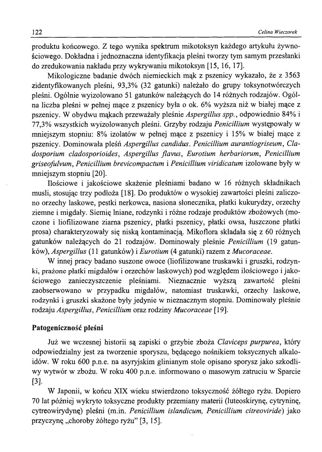 122 Celina Wieczorek produktu końcowego. Z tego wynika spektrum mikotoksyn każdego artykułu żywnościowego.