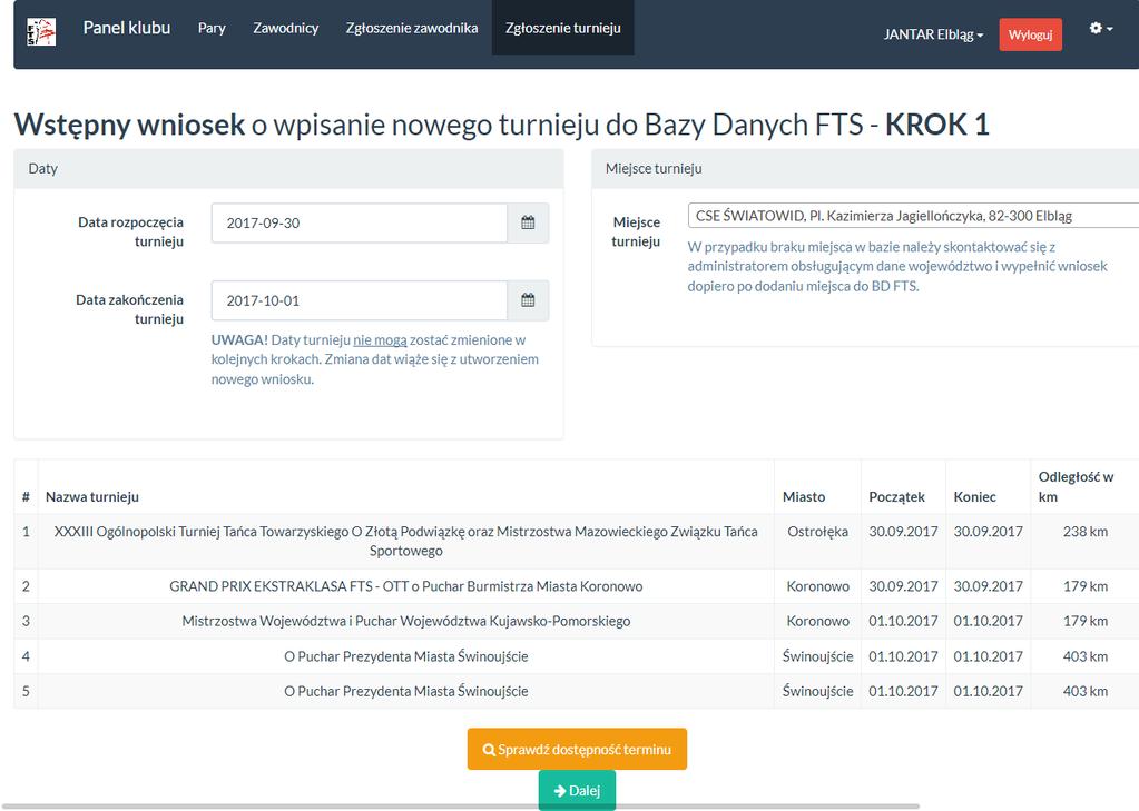 turniejów a następnie aby zatwierdzić termin i miejsce wybieramy przycisk Dalej. UWAGA! Terminu nie można zmienić w kolejnych krokach!
