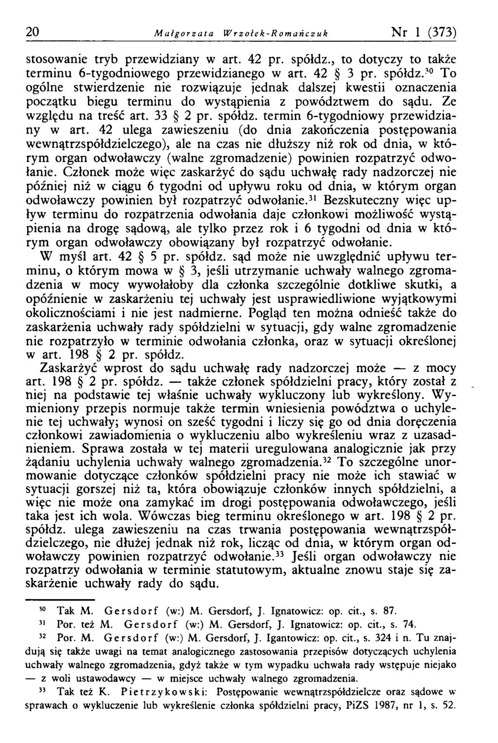 20 M a łg o r z a ta W r z o ł e k - R o m a ń c z u k Nr 1 (373) stosowanie tryb przewidziany w art. 42 pr. spółdz.