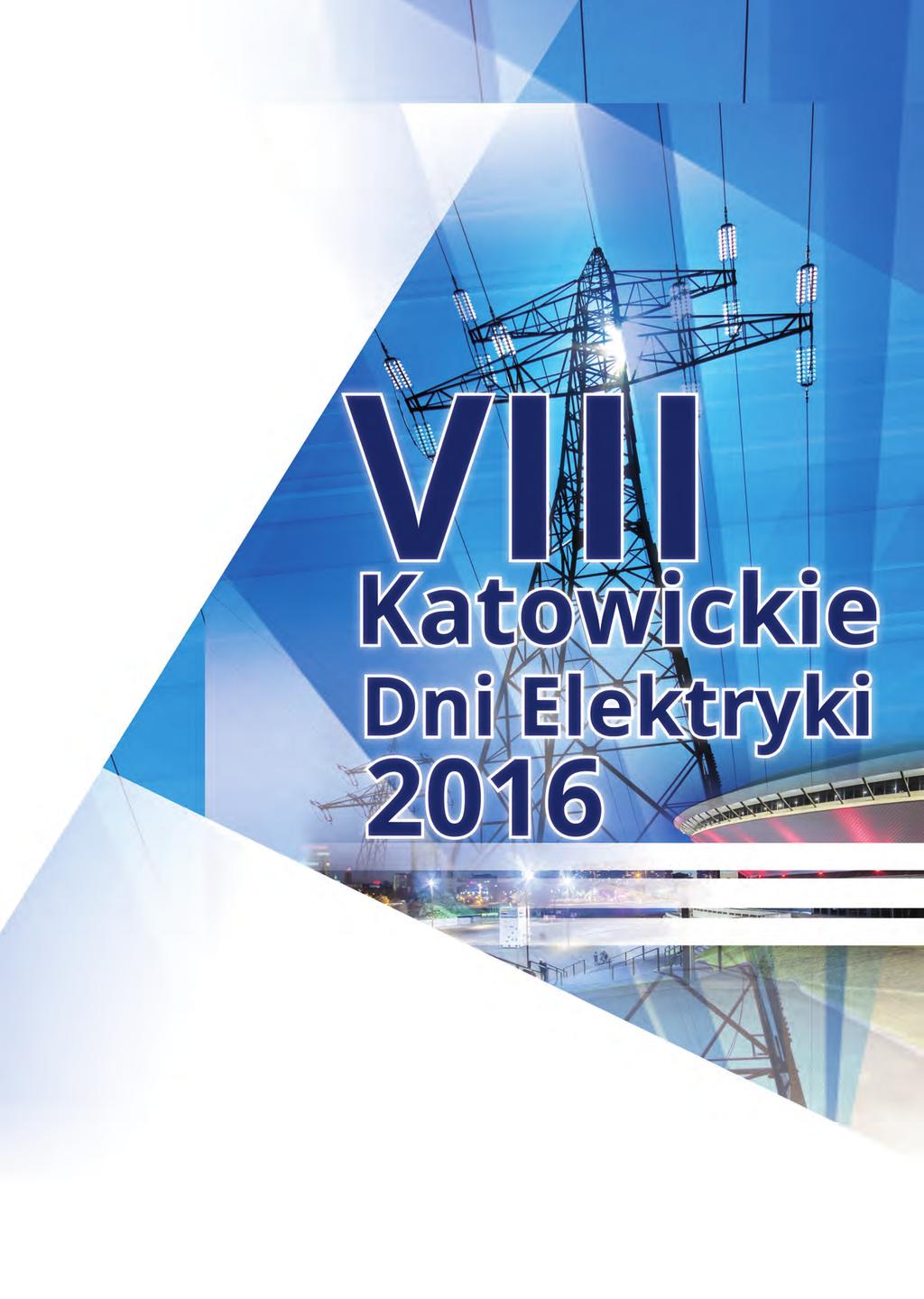 mgr Barbara Adamczewska Biuro Oddziału Zagłębia Węgl0wego SEP VIII Katowickie Dni Elektryki VIII Katowickie Dni Elektryki pod Honorowym Patronatem Wojewody Śląskiego Jarosława Wieczorka i Prezydenta