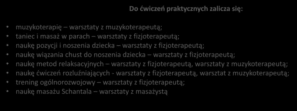 fizjoterapeutą; naukę metod relaksacyjnych warsztaty z fizjoterapeutą, warsztaty z muzykoterapeutą; naukę ćwiczeń rozluźniających - warsztaty