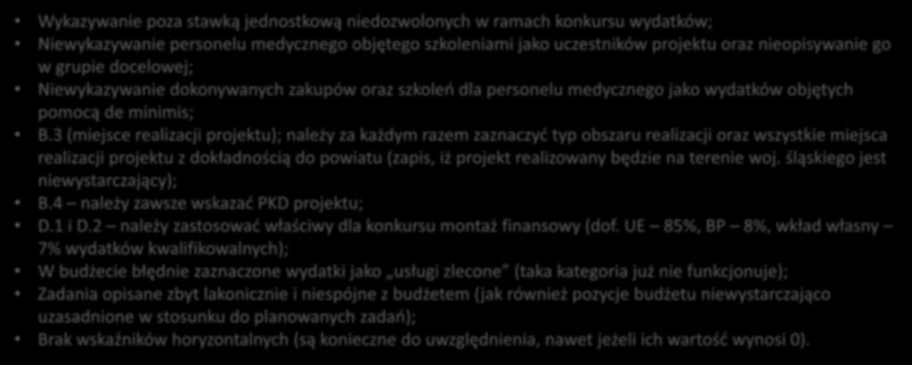 Najczęstsze błędy we wnioskach Wykazywanie poza stawką jednostkową niedozwolonych w ramach konkursu wydatków; Niewykazywanie personelu medycznego objętego szkoleniami jako uczestników projektu oraz