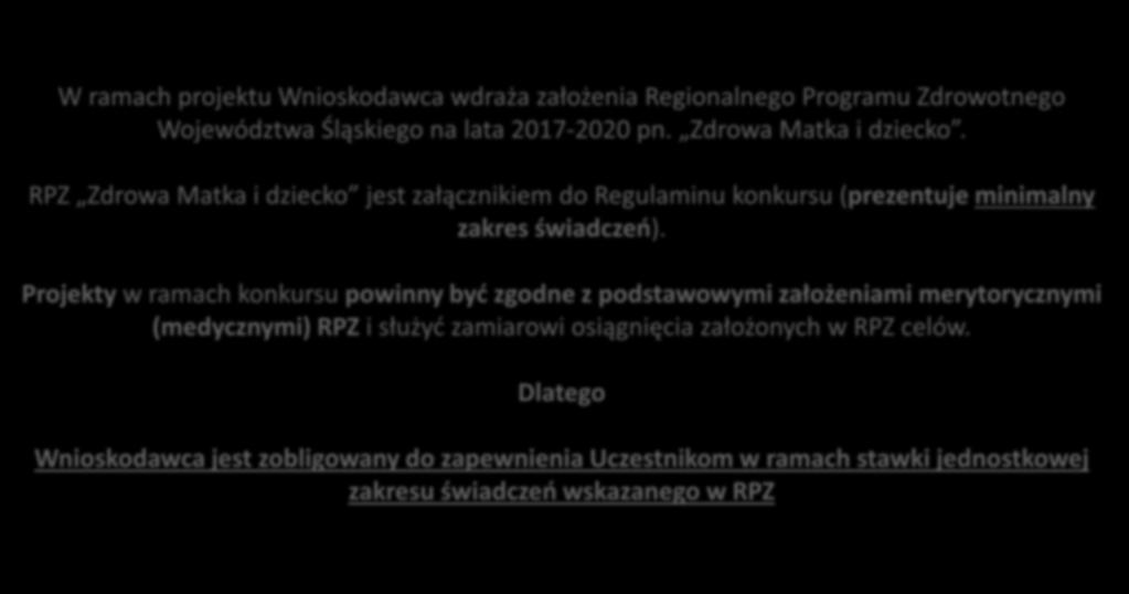 RPZ Zdrowa Matka i dziecko jest załącznikiem do Regulaminu konkursu (prezentuje minimalny zakres świadczeń).