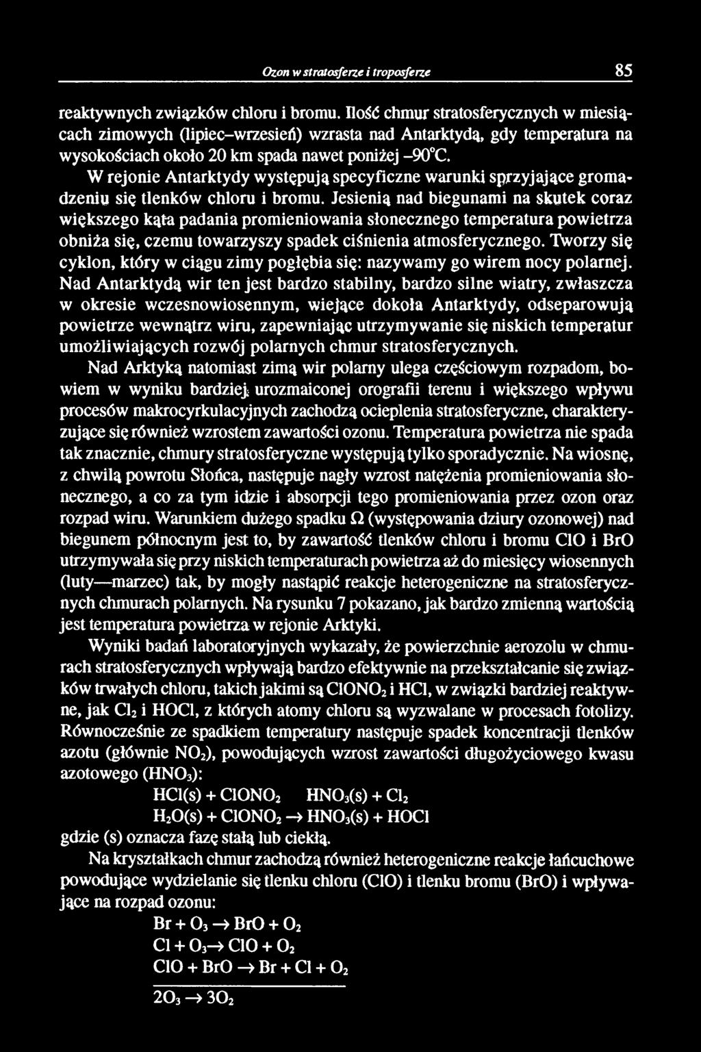 W rejonie Antarktydy występują specyficzne warunki sprzyjające gromadzeniu się tlenków chloru i bromu.