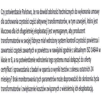 PYTANIE 9 Zamawiający potwierdza zdolności techniczne danego Oferenta poprzez przeprowadzenie prób odbiorczych zamawianych transformatorów opisane w specyfikacji technicznej.