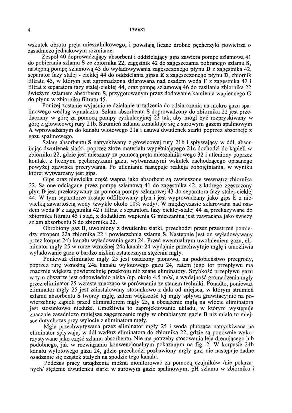 4 179 681 wskutek obrotu pręta mieszalnikowego, i powstają liczne drobne pęcherzyki powietrza o zasadniczo jednakowym rozmiarze.