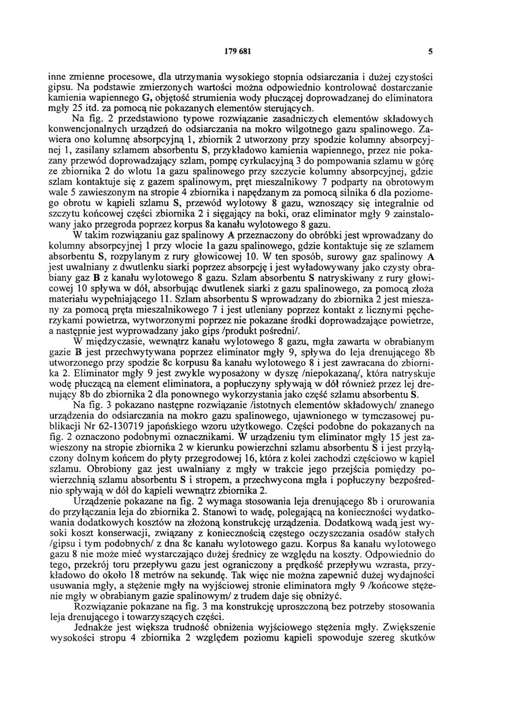 179 681 5 inne zmienne procesowe, dla utrzymania wysokiego stopnia odsiarczania i dużej czystości gipsu.