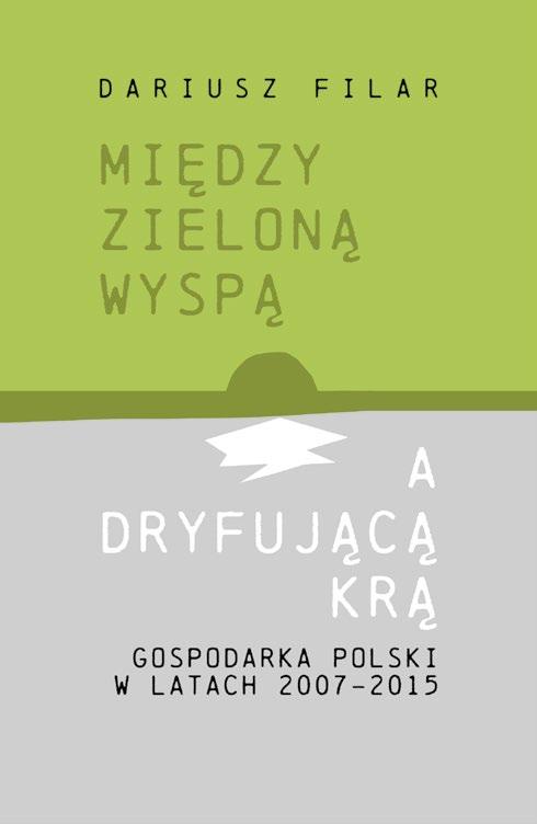 Opozycja w miejscu zielonej wyspy widzi dryfującą krę: gospodarkę dotkniętą gnilnymi procesami rozkładu, uzależnioną od obcego kapitału, działającą wyłącznie na rzecz uprzywilejowanej elity.