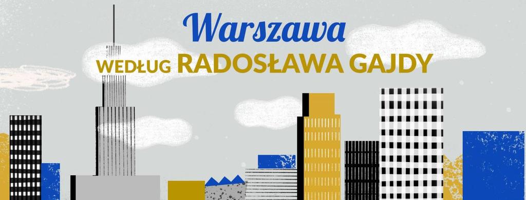 5 STRONA Tygodniówka Senioralna Historia Warszawy w ośmiu budynkach / Radosław Gajda 26 LIPCA (czwartek) godz. 18:00 Pokój na lato ul.