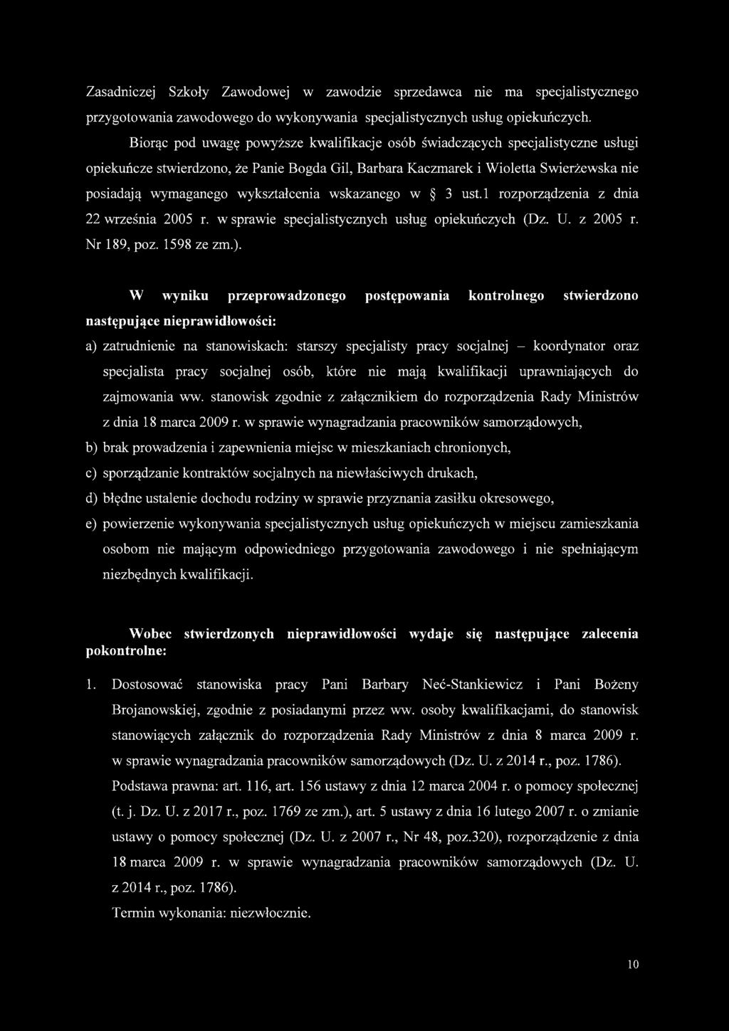 wykształcenia wskazanego w 3 ust.l rozporządzenia z dnia 22 września 2005 r. w sprawie specjalistycznych usług opiekuńczych (Dz. U. z 2005 r. Nr 189, poz. 1598 ze zm.).