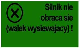 Komputer pokładowy GreenDrill 5.2 Komunikat błędu Opis błędu Usuwanie błędu Widok pojawia się w przypadku niepodłączonego lub wadliwego okablowania. Sprawdzić kabel i wtyczkę.