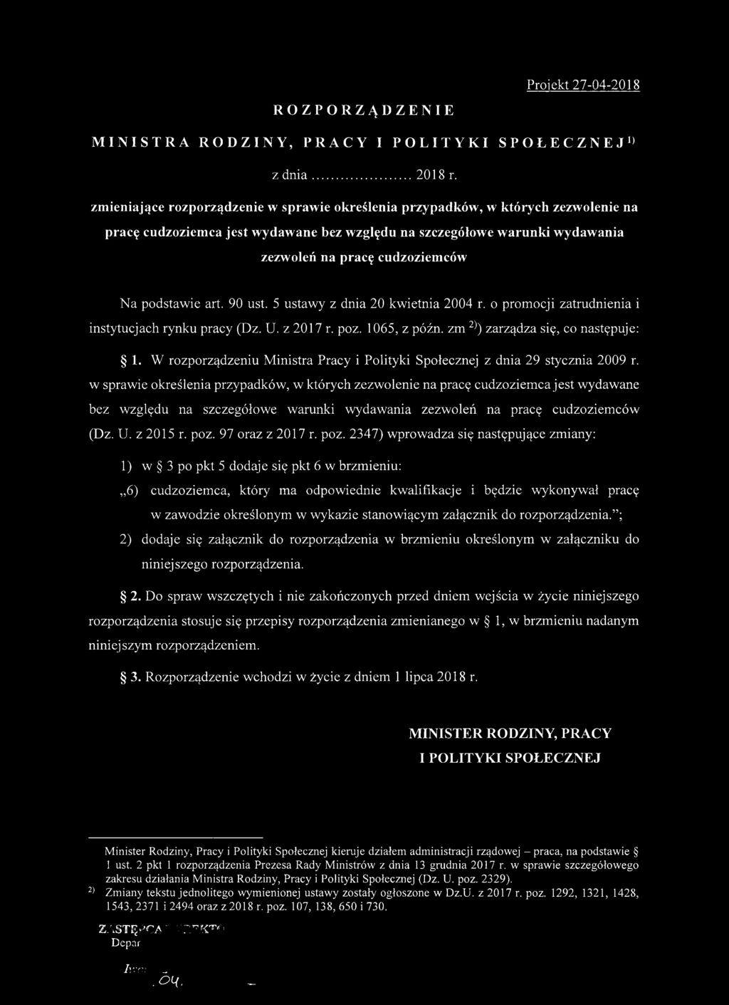 cudzoziem ców Na podstawie art. 90 ust. 5 ustawy z dnia 20 kwietnia 2004 r. o promocji zatrudnienia i instytucjach rynku pracy (Dz. U. z 2017 r. poz. 1065, z późn.