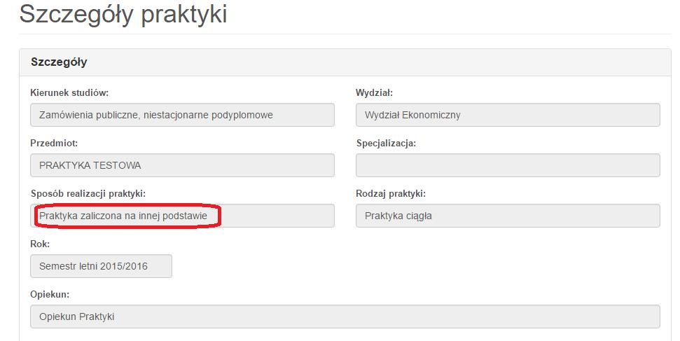 3.5 Praktyka zaliczona na innej podstawie Student może otrzymać zaliczenie praktyki na innej podstawie, np. na podstawie zatrudnienia u Pracodawcy.