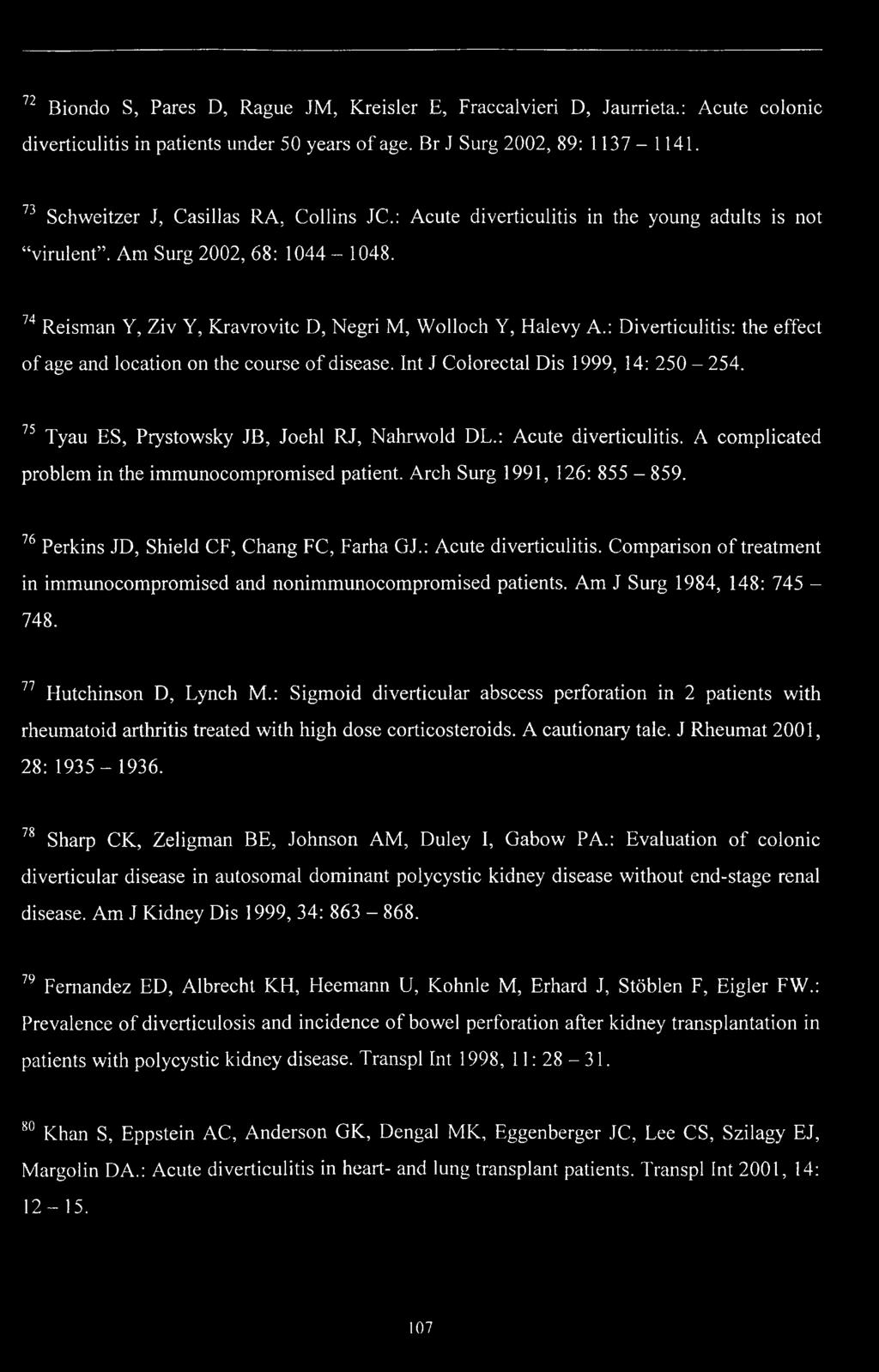Comparison of treatment in immunocompromised and nonimmunocompromised patients. Am J Surg 1984, 148: 745-748. 77 Hutchinson D, Lynch M.